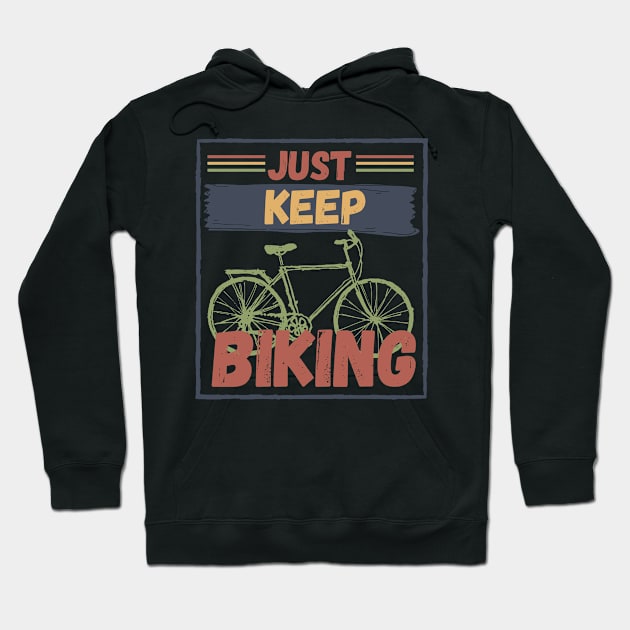 Just Keep Biking Hoodie by Marius Andrei Munteanu